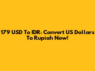 179 USD To IDR: Convert US Dollars To Rupiah Now!