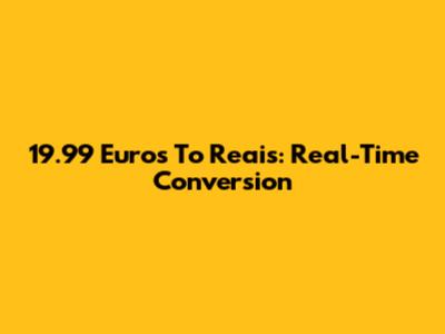19.99 Euros To Reais: Real-Time Conversion