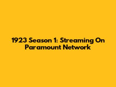 1923 Season 1: Streaming On Paramount Network