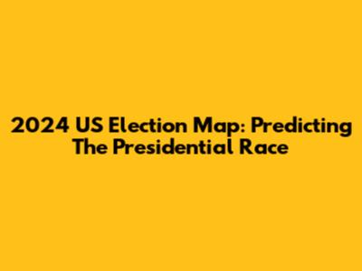 2024 US Election Map: Predicting The Presidential Race