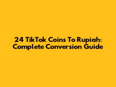 24 TikTok Coins To Rupiah: Complete Conversion Guide