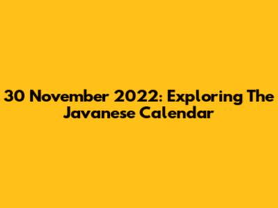 30 November 2022: Exploring The Javanese Calendar