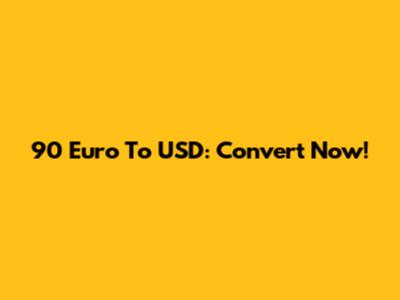 90 Euro To USD: Convert Now!