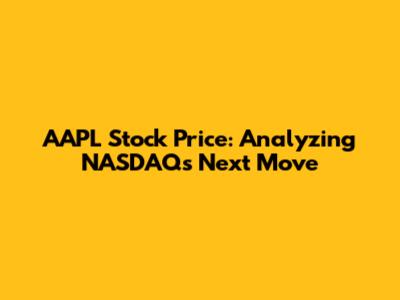 AAPL Stock Price: Analyzing NASDAQ's Next Move