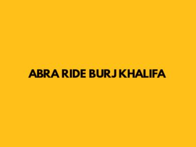 ABRA RIDE BURJ KHALIFA