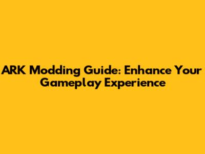 ARK Modding Guide: Enhance Your Gameplay Experience