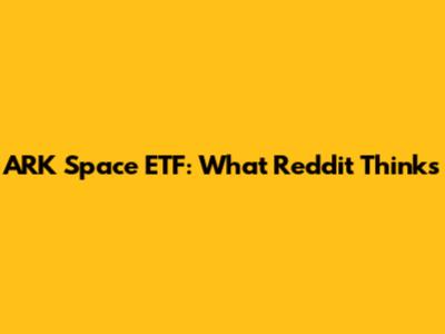 ARK Space ETF: What Reddit Thinks