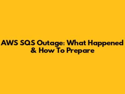 AWS SQS Outage: What Happened & How To Prepare
