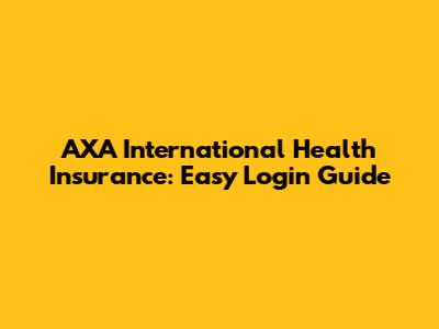 AXA International Health Insurance: Easy Login Guide