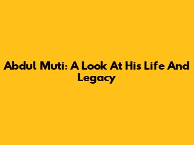 Abdul Mu'ti: A Look At His Life And Legacy
