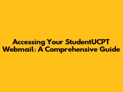 Accessing Your StudentUCPT Webmail: A Comprehensive Guide
