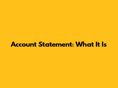Account Statement: What It Is