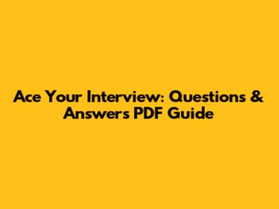 Ace Your Interview: Questions & Answers PDF Guide
