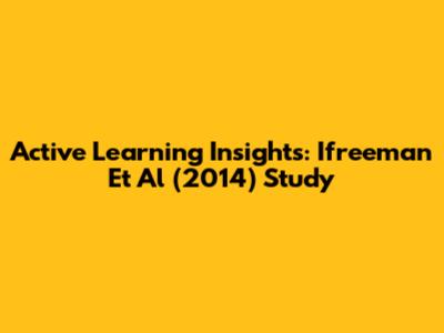 Active Learning Insights: Ifreeman Et Al (2014) Study