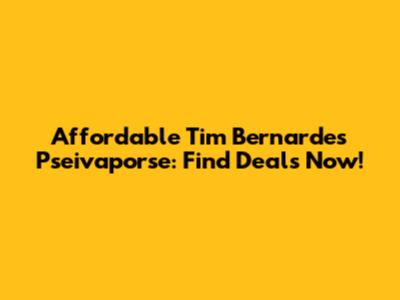 Affordable Tim Bernardes Pseivaporse: Find Deals Now!