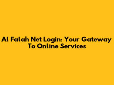 Al Falah Net Login: Your Gateway To Online Services