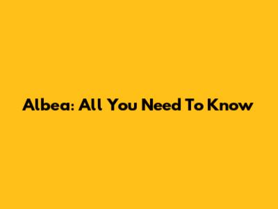Albea: All You Need To Know