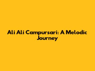 Ali Ali Campursari: A Melodic Journey