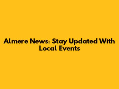 Almere News: Stay Updated With Local Events