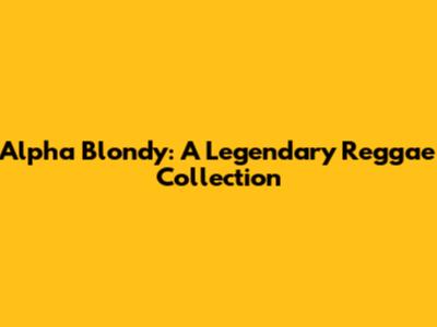 Alpha Blondy: A Legendary Reggae Collection