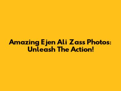 Amazing Ejen Ali Zass Photos: Unleash The Action!
