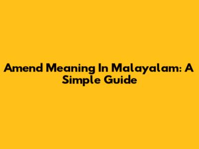 Amend Meaning In Malayalam: A Simple Guide