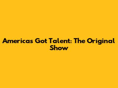 America's Got Talent: The Original Show