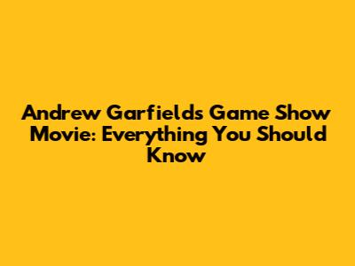 Andrew Garfield's Game Show Movie: Everything You Should Know