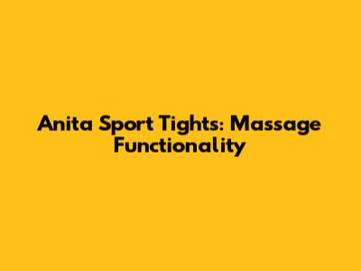 Anita Sport Tights: Massage Functionality