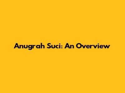Anugrah Suci: An Overview