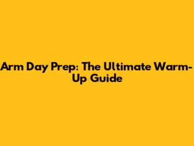Arm Day Prep: The Ultimate Warm-Up Guide