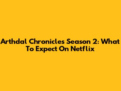 Arthdal Chronicles Season 2: What To Expect On Netflix