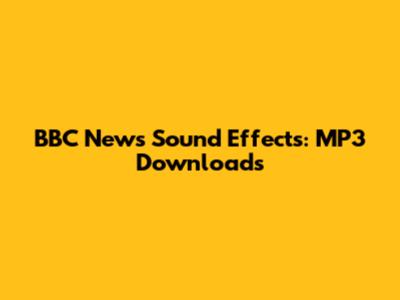 BBC News Sound Effects: MP3 Downloads