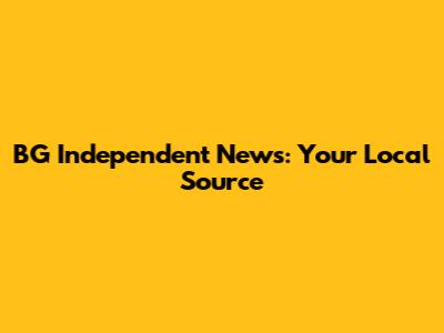 BG Independent News: Your Local Source