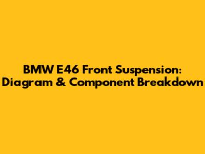 BMW E46 Front Suspension: Diagram & Component Breakdown