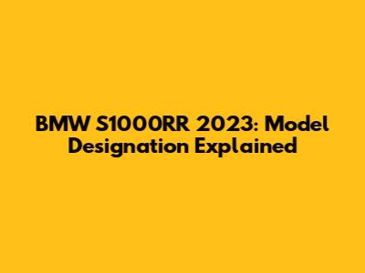 BMW S1000RR 2023: Model Designation Explained