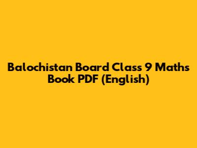Balochistan Board Class 9 Maths Book PDF (English)