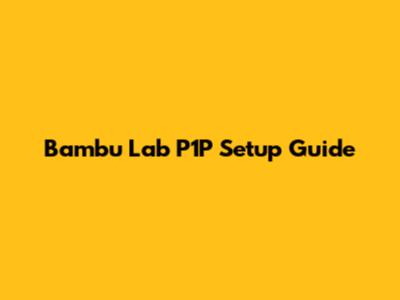 Bambu Lab P1P Setup Guide