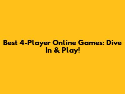 Best 4-Player Online Games: Dive In & Play!