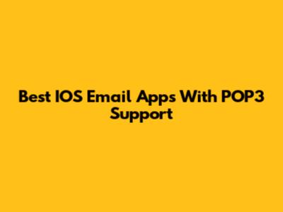 Best IOS Email Apps With POP3 Support