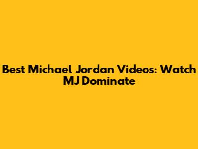 Best Michael Jordan Videos: Watch MJ Dominate