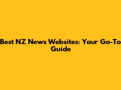 Best NZ News Websites: Your Go-To Guide