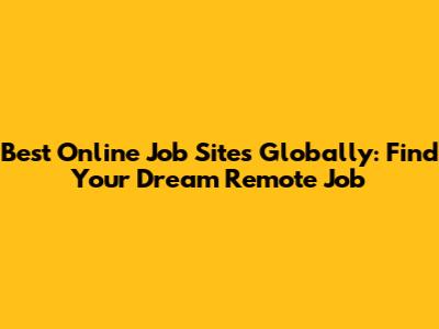 Best Online Job Sites Globally: Find Your Dream Remote Job