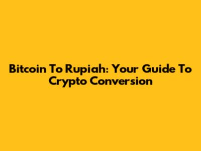 Bitcoin To Rupiah: Your Guide To Crypto Conversion