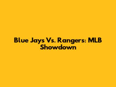 Blue Jays Vs. Rangers: MLB Showdown