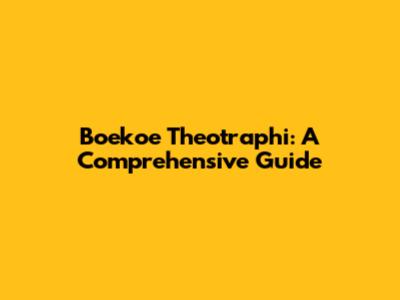 Boekoe Theotraphi: A Comprehensive Guide