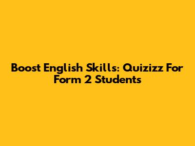 Boost English Skills: Quizizz For Form 2 Students