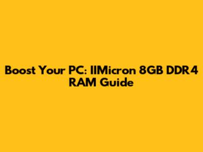 Boost Your PC: IIMicron 8GB DDR4 RAM Guide