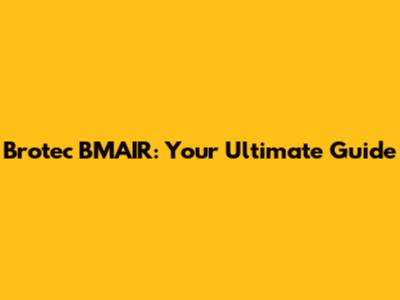 Brotec BMAIR: Your Ultimate Guide