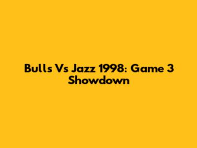 Bulls Vs Jazz 1998: Game 3 Showdown
